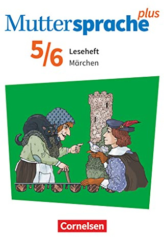 Muttersprache plus 5./6. Schuljahr - Zu Allg. Ausgabe 2020 und Sachsen 2019 - Märchen: Leseheft
