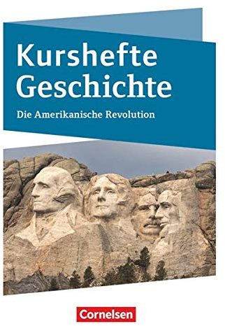Kurshefte Geschichte - Qualifikationsphase - Niedersachsen - Ausgabe 2019: Die Amerikanische Revolution - Schulbuch