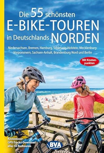 Die 55 schönsten E-Bike-Touren in Deutschlands Norden mit Knotenpunkten und GPS-Tracks Download aller 55 Radtouren via website oder Kartenapp: ... Nord und Berlin (Die schönsten E-Bike-Touren)