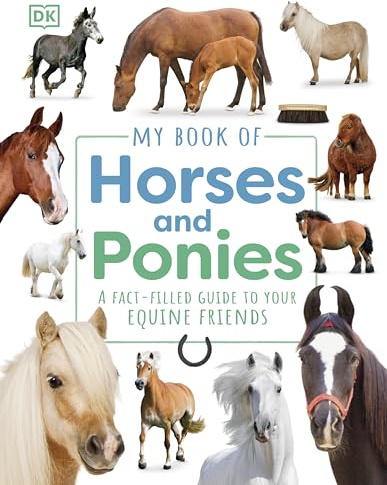 My Book of Horses and Ponies: A Fact-Filled Guide to Your Equine Friends