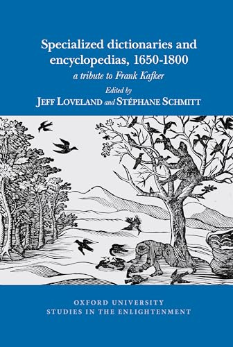 Specialized dictionaries and encyclopedias, 1650-1800: a tribute to Frank Kafker: 2024:03 (Oxford University Studies in the Enlightenment)
