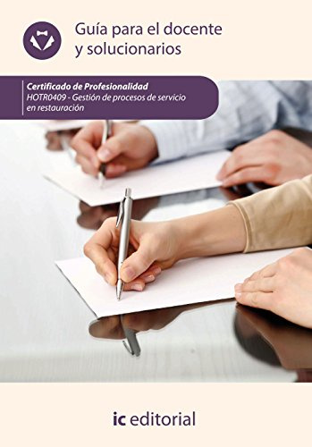 Gestión de procesos de servicio en restauración. HOTR0409 - Guía para el docente y solucionarios (SIN COLECCION)
