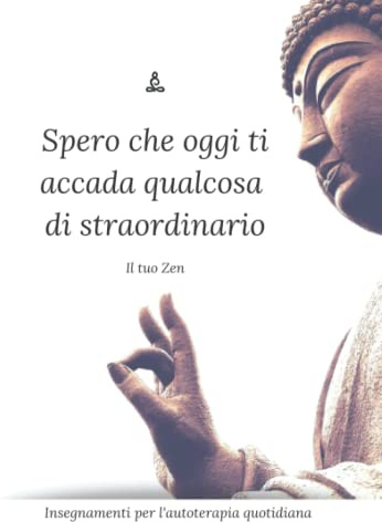 Spero che oggi ti accada qualcosa di straordinario