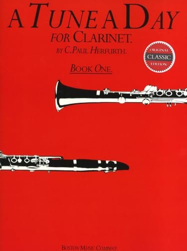 A Tune a Day for Clarinet Book 1 | Beginner Clarinet Tutor and Music Book for Students and Teachers | Step-by-Step Clarinet Lessons with Progressive Exercises and Practice Pieces