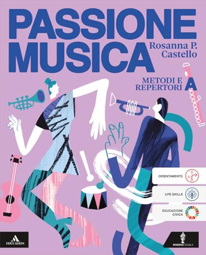 Passione musica. Per la Scuola media. Con e-book. Con espansione online. Metodi e repertori-Storia della musica dalle origini a oggi (Vol. A-B)