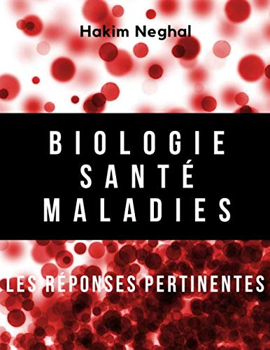 Biologie Santé Maladies: les réponses pertinentes