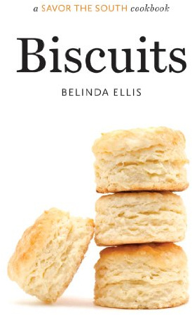 Biscuits: A Savor the South Cookbook