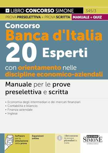 Concorso Banca d'Italia. 20 esperti con orientamento nelle discipline economico-aziendali. Manuale per le prove preselettiva e scritta. Teoria e quiz. Con espansione online. Con software di simula...