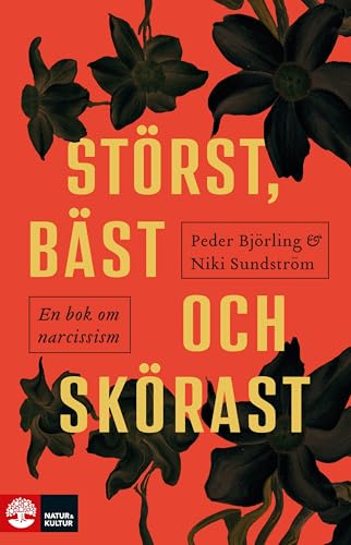 Störst, bäst och skörast : en bok om narcissism