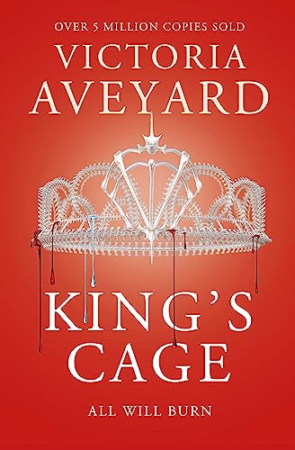 King's Cage: All will burn (Red Queen): The third YA dystopian fantasy adventure in the globally bestselling Red Queen series