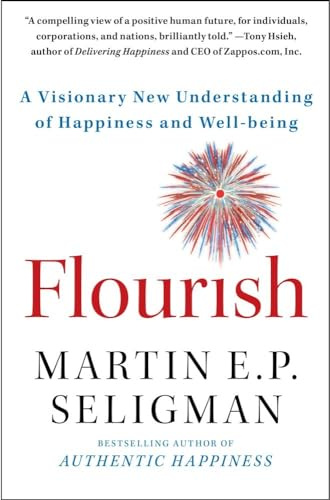 Flourish: A Visionary New Understanding of Happiness and Well-being.