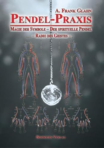 Pendel-Praxis - Magie der Symbole - Der spirituelle Pendel - Radio des Geistes