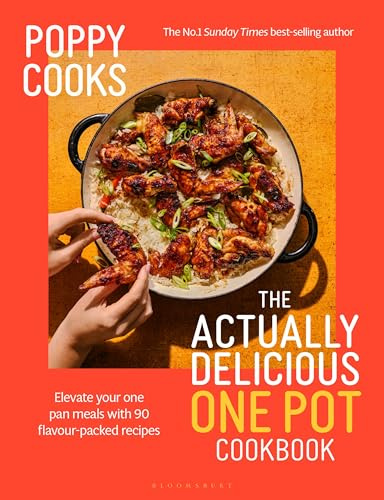 Poppy Cooks: The Actually Delicious One Pot Cookbook: The Instant SUNDAY TIMES BESTSELLER