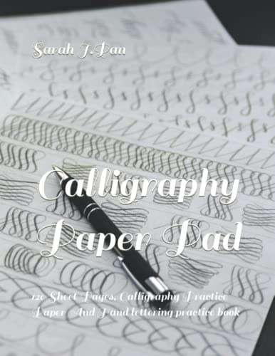 Calligraphy Paper Pad: 120 Sheet Pages, Calligraphy Practice Paper And Hand lettering practice book