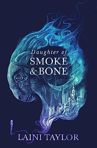 Daughter of Smoke and Bone: discover the evocative and expertly-crafted fantasy romance series (Daughter of Smoke and Bone Trilogy)