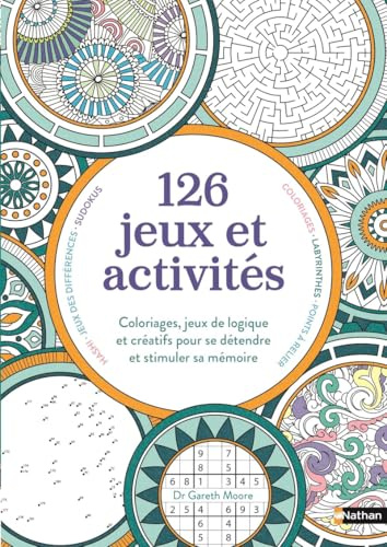 126 jeux et activités - Une grande variété de jeux et d'activités Adultes (sudoku, labyrinthes, coloriages...) pour le plaisir et la détente