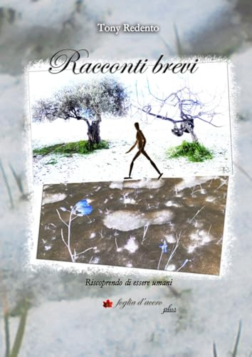 RACCONTI BREVI: Riscoprendo di essere umani