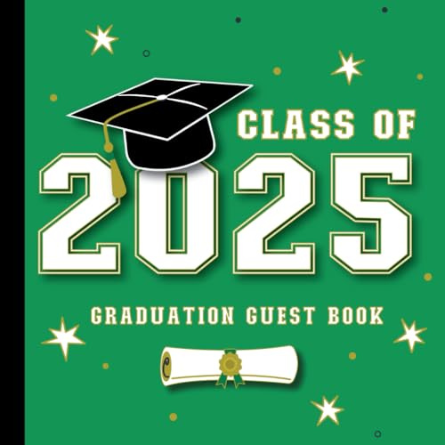 Libro de invitados de graduación clase de 2025: con indicaciones para mensajes, deseos y consejos para graduados | Celebración de graduación autógrafo inicio de sesión y registro de regalos | Verde