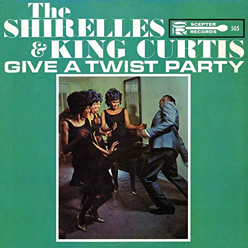 SHIRELLES,THE - GIVE A TWIST PARTY WITH KING CURTIS+SING TO TRUM (1 CD)