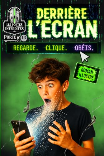 Derrière l'écran: Un roman jeunesse pour les 8–12 ans, mêlant fantastique, mystère et aventure dans une histoire d’amitié face à un danger invisible.
