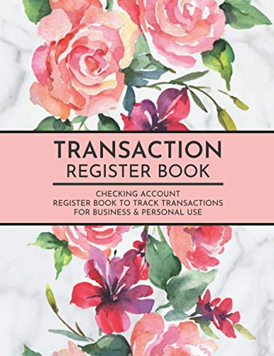 Transaction Register Book: Debit & Credit Transaction Logbook/Checkbook/Ledger for Tracking Checking Account Balance, Payment, & Daily Financial ... & Business Use | Transaction Tracker Notebook