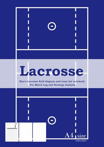 Lacrosse Men's Lacrosse field diagram and team list notebook - For Match Log and Strategy Analysis - A4 size