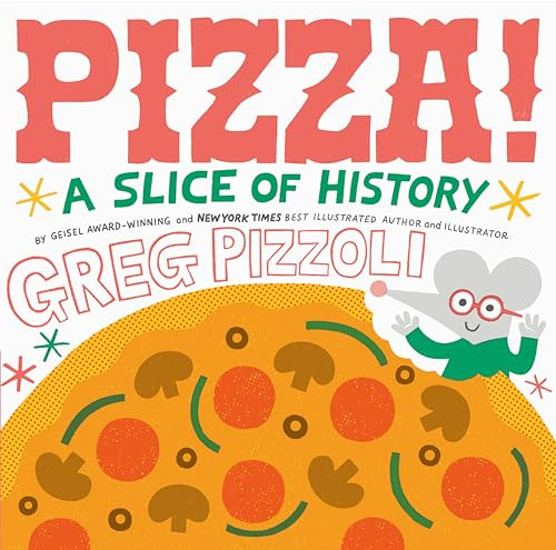 Pizza!: A Slice of History