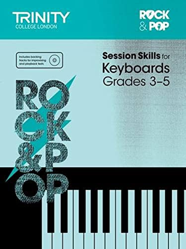 Session Skills for Keyboards Grades 3-5 [Trinity College London Rock & Pop]: Keys