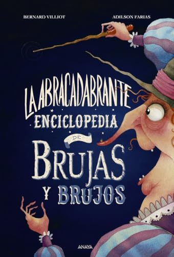 La abracadabrante enciclopedia de brujas y brujos (LITERATURA INFANTIL - Libros-Regalo)