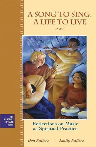 Song to Sing, a Life to Live: Reflections on Music As Spiritual Practice