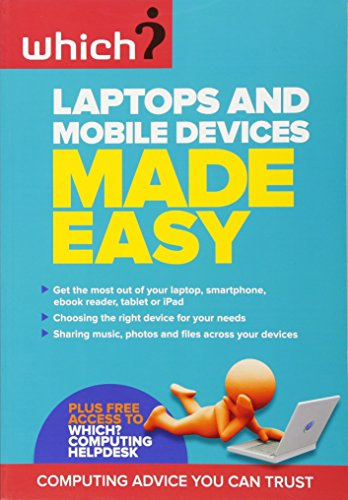 Laptops and Mobile Devices Made Easy (Which?)