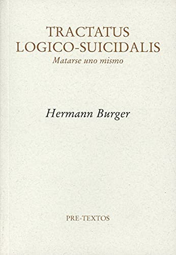 Tractatus Logico-Suicidalis: Matarse uno mismo (Ensayo)