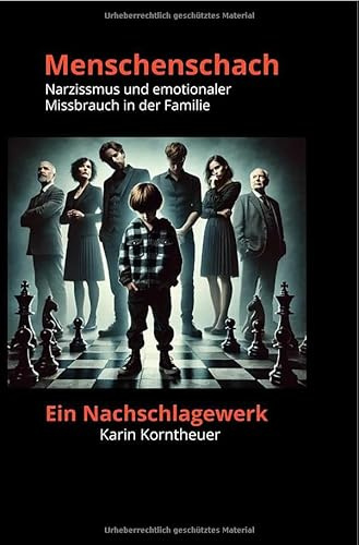 Menschenschach: Narzissmus in Familie und Partnerschaft - ein Nachschlagewerk