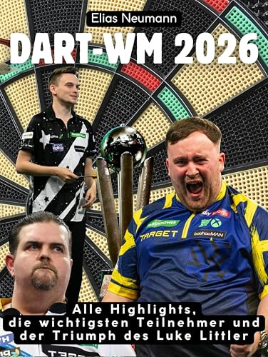 Dart-WM 2026: Alle Highlights, die wichtigsten Teilnehmer und der Triumph des Luke Littler. Komplett in Farbe