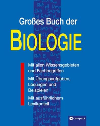Großes Buch der Biologie: Mit allen Wissensgebieten und Fachbegriffen, Übungsaufgaben. Lösungen und Beispielen sowie ausführlichem Lexikonteil