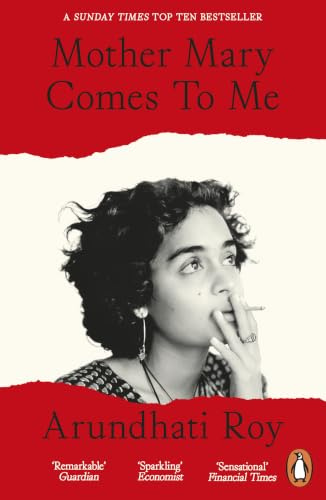 Mother Mary Comes To Me: The Sunday Times bestselling memoir from the Booker Prize-winning author of The God of Small Things