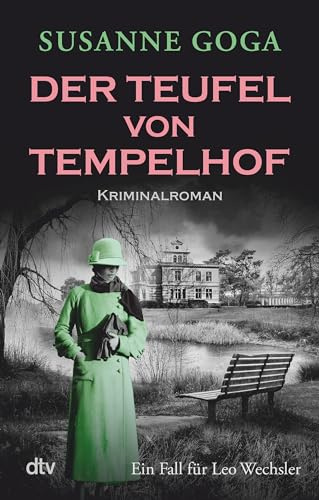 Der Teufel von Tempelhof: Kriminalroman | Glamourös, historisch, atmosphärisch - ein Krimihighlight!: 9