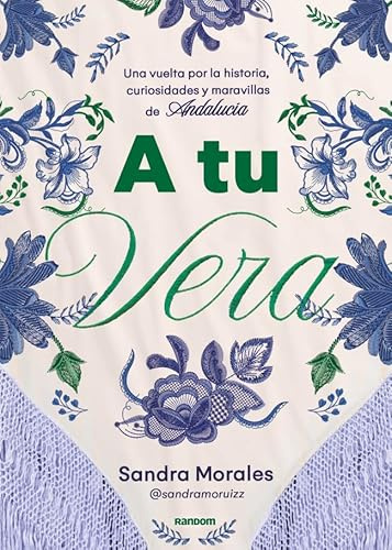 A tu vera: Una vuelta por la historia, curiosidades y maravillas de Andalucía (No ficción)