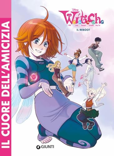 W.I.T.C.H. Il reboot. Il cuore dell'amicizia (Vol. 1)