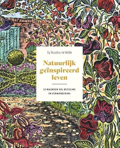 Natuurlijk geïnspireerd leven: 12 maanden vol bezieling en verwondering