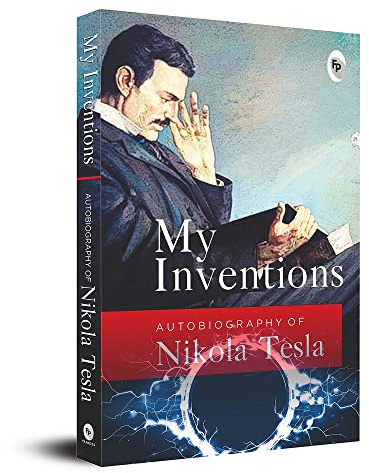 My Inventions, Autobiography of Nikola Tesla