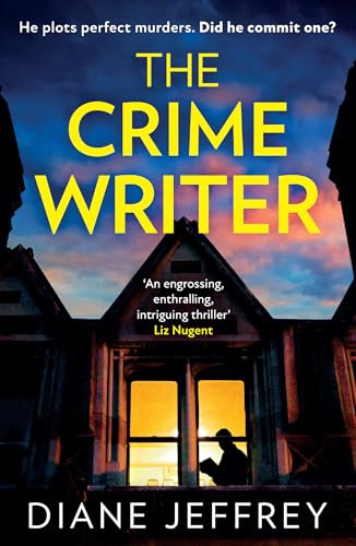 The Crime Writer: A gripping and addictive psychological suspense mystery crime thriller from the bestselling author, the perfect must-read for fans of Freida McFadden and C L Taylor in 2026!