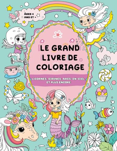 Le Grand Livre de Coloriage pour Filles : Enfants 4 ans et +: Fées, animaux, papillons et plus encore