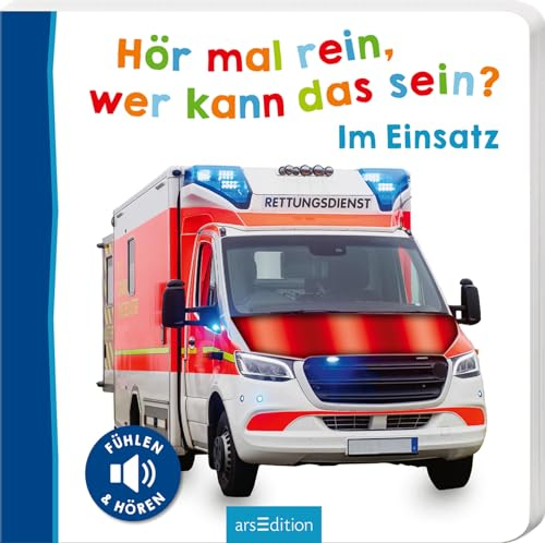 Hör mal rein, wer kann das sein? – Im Einsatz: Fühlen und hören | Hochwertiges Pappbilderbuch mit 5 realistischen Sounds und Fühlelementen für Kinder ab 6 Monaten