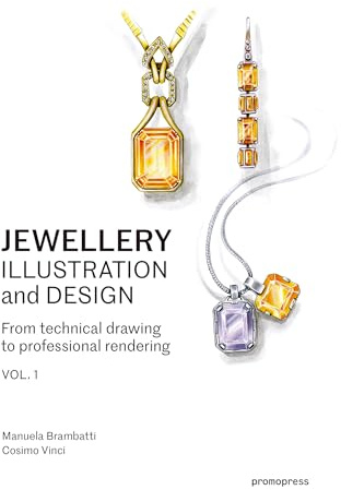 Jewellery Illustration and Design, vol.1: From Technical Drawing to Professional Rendering