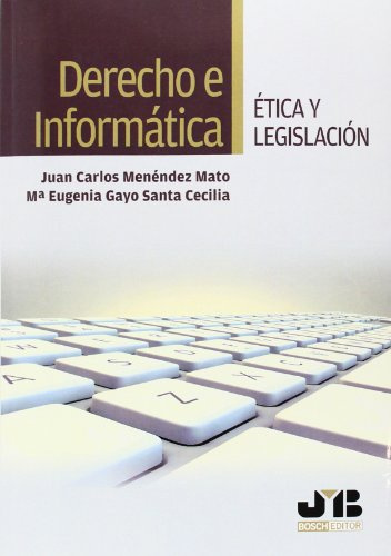 Derecho e Informática. Ética y legislación (SIN COLECCION)
