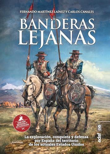 Banderas lejanas: La exploración, conquista y defensa por España del territorio de los actuales Estados Unidos (Clío. Crónicas de la historia)