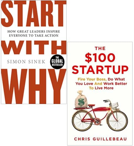 Start With Why By Simon Sinek & The $100 Startup By Chris Guillebeau 2 Books Collection Set
