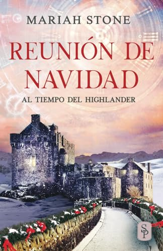 Reunión de Navidad: Una novela romántica de viajes en el tiempo en las Tierras Altas de Escocia (Al tiempo del highlander)