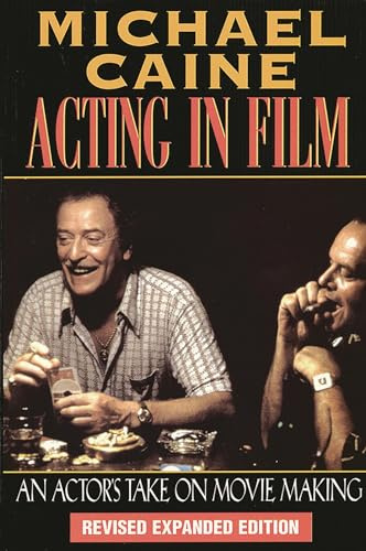 Acting in Film: An Actor's Take on Movie Making (Applause Acting Series)